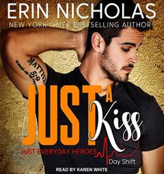 Just A Kiss: Just Everyday Heroes: Day Shift (The Bradfords Series) by Karen White Paperback Book