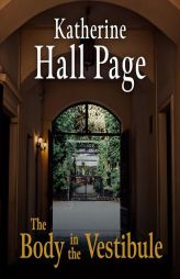The Body in the Vestibule by Katherine Hall Page Paperback Book