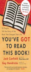 You've Got to Read This Book!: 55 People Tell the Story of the Book That Changed Their Life by Jack Canfield Paperback Book