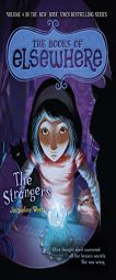 The Strangers: The Books of Elsewhere: Volume 4 by Jacqueline West Paperback Book