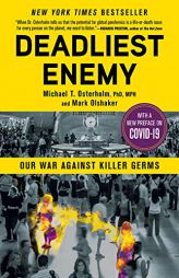 Deadliest Enemy: Our War Against Killer Germs by Michael T. Osterholm Paperback Book