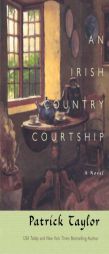 An Irish Country Courtship by Patrick Taylor Paperback Book