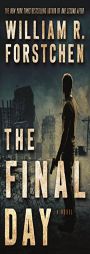 The Final Day: A Novel (A John Matherson Novel) by William R. Forstchen Paperback Book