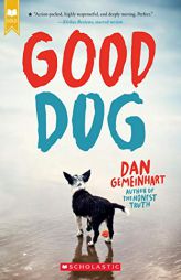 Good Dog (Scholastic Gold) by Dan Gemeinhart Paperback Book