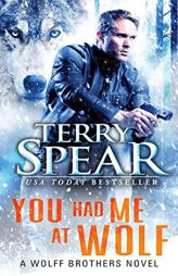 You Had Me at Wolf by Terry Spear Paperback Book