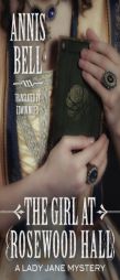 The Girl at Rosewood Hall by Annis Bell Paperback Book