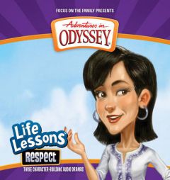 Respect (Adventures in Odyssey: Life Lessons) by Focus on the Family Paperback Book