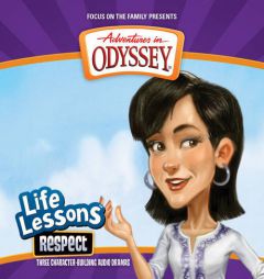 Respect (Adventures in Odyssey: Life Lessons) by Focus on the Family Paperback Book