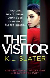 The Visitor: A psychological thriller with a breathtaking twist by K. L. Slater Paperback Book