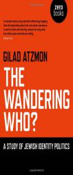 The Wandering Who by Gilad Atzmon Paperback Book