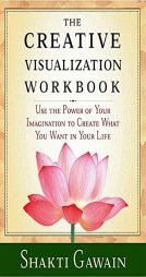 The Creative Visualization Workbook: Second Edition (Gawain, Shakti) by Shakti Gawain Paperback Book