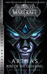 World of Warcraft: Arthas - Rise of the Lich King - Blizzard Legends by Christie Golden Paperback Book