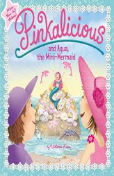Pinkalicious and Aqua, the Mini-Mermaid by Victoria Kann Paperback Book
