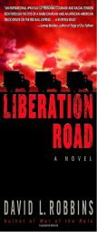 Liberation Road of World War II and the Red Ball Express by David L. Robbins Paperback Book