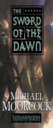 Hawkmoon: The Sword of the Dawn by Michael Moorcock Paperback Book