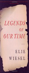 Legends of Our Time by Elie Wiesel Paperback Book