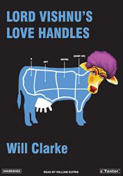 Lord Vishnu's Love Handles: A Spy Novel (Sort Of) by Will Clarke Paperback Book