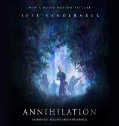 Annihilation  (Southern Reach Trilogy, Book 1) by Jeff VanderMeer Paperback Book