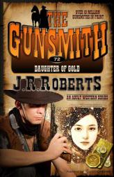 Daughter of Gold (The Gunsmith) (Volume 72) by J. R. Roberts Paperback Book