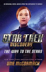 Star Trek: Discovery: The Way to the Stars by Una McCormack Paperback Book