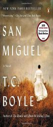 San Miguel: A Novel by T. Coraghessan Boyle Paperback Book