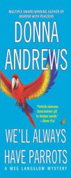 We'll Always Have Parrots (A Meg Lanslow Mystery) by Donna Andrews Paperback Book