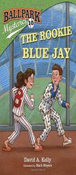 Ballpark Mysteries #10: The Rookie Blue Jay by David A. Kelly Paperback Book