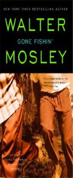 Gone Fishin': Featuring an Original Easy Rawlins Short Story 'Smoke' (Easy Rawlins Mysteries) by Walter Mosley Paperback Book