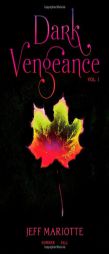 Dark Vengeance Vol. 1: Summer, Fall by Jeff Mariotte Paperback Book