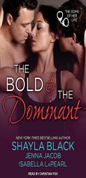 The Bold and the Dominant (Doms of Her Life) by Shayla Black Paperback Book