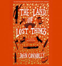 The Land of Lost Things (Book of Lost Things) by John Connolly Paperback Book