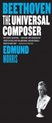 Beethoven: The Universal Composer (Eminent Lives) by Edmund Morris Paperback Book