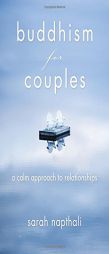 Buddhism for Couples: A Calm Approach to Relationships by Sarah Napthali Paperback Book