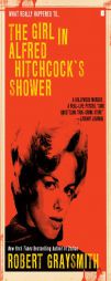 The Girl in Alfred Hitchock's Shower by Robert Graysmith Paperback Book