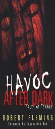Havoc After Dark: Tales of Terror: Tales of Terror by Robert Fleming Paperback Book