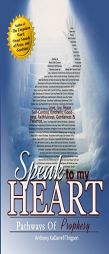 Speak to My Heart: Pathways to Prophecy by Anthony Kadarrell Thigpen Paperback Book