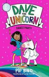 Dave the Unicorn: Dance Party (Dave the Unicorn, 3) by Pip Bird Paperback Book