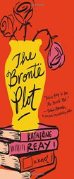 The Bronte Plot by Katherine Reay Paperback Book