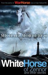 The White Horse of Zennor and Other Stories by Michael Morpurgo Paperback Book