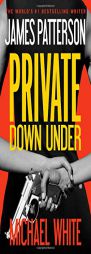 Private Down Under by James Patterson Paperback Book