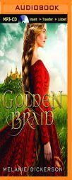 The Golden Braid by Melanie Dickerson Paperback Book