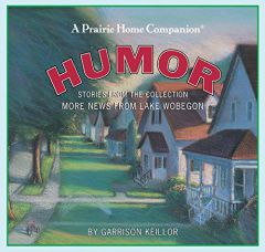 Humor: Stories from the Collection More News from Lake Wobegon by Garrison Keillor Paperback Book