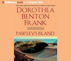 Pawleys Island: A Lowcountry Tale (Lowcountry Tales (Brilliance Audio)) by Dorothea Benton Frank Paperback Book