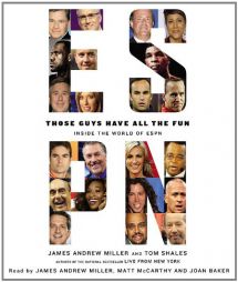 Those Guys Have All the Fun: Inside the World of ESPN by James Andrew Miller Paperback Book