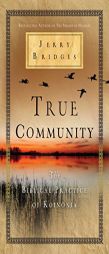 True Community: The Biblical Practice of Koinonia by Jerry Bridges Paperback Book