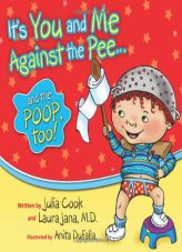 It's You and Me Against the Pee... and the Poop too! by Julia Cook Paperback Book