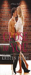 Close to You by Kristen Proby Paperback Book