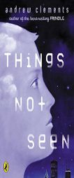 Things Not Seen by Andrew Clements Paperback Book