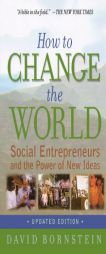 How to Change the World: Social Entrepreneurs and the Power of New Ideas, Updated Edition by David Bornstein Paperback Book