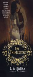 The Thirteenth (Vampire Huntress Legends) by L. A. Banks Paperback Book